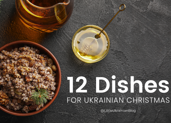 12 Dishes for Ukrainian Christmas, 12 Dishes of Ukrainian Christmas, Sviatyi Vechir, Sviaty Vechir, Sviat Vechir